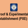 Proof & Experimental Establishment (PXE)
