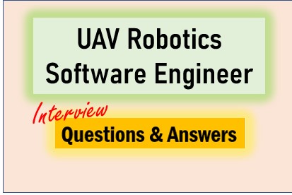 UAV Robotics Software Engineer Interview Q & A – India's War Factories